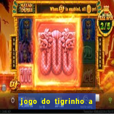 jogo do tigrinho a partir de r$ 5